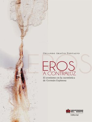 cover image of Eros a contraluz. El erotismo en los cuentos de Germán Espinosa